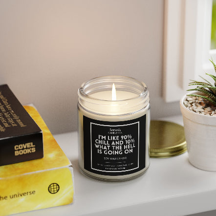 90% Chill 10% What The Hell | Sarcastic Candle with Relatable Anxiety Humor